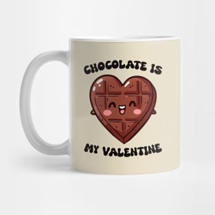 Chocolate Is My Valentine Mug